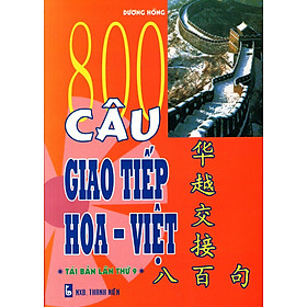 Nơi bán 800 Câu Giao Tiếp Hoa - Việt - Giá Từ -1đ