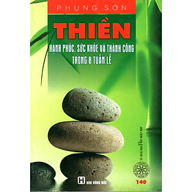 Thiền - Hạnh Phúc, Sức Khỏe Và Thành Công Trong 8 Tuần Lễ