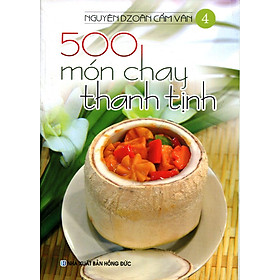  500 Món Chay Thanh Tịnh - Tập 4