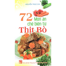 72 Món Ăn Chế Biến Từ Thịt Bò