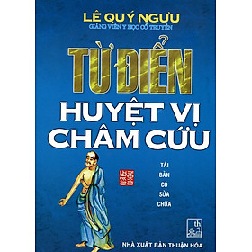 Nơi bán Từ Điển Huyệt Vị Châm Cứu (Tái Bản) - Giá Từ -1đ