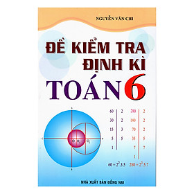 Nơi bán Đề Kiểm Tra Định Kì Toán 6 - Giá Từ -1đ