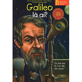 Hình ảnh Bộ Sách Chân Dung Những Người Thay Đổi Thế Giới - Galileo Là Ai?