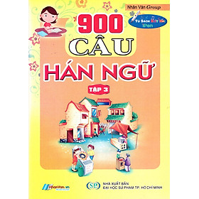 Nơi bán 900 Câu Hán Ngữ (Tập 3) - Giá Từ -1đ