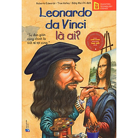 Hình ảnh Bộ Sách Chân Dung Những Người Thay Đổi Thế Giới - Leonardo da Vinci Là Ai?