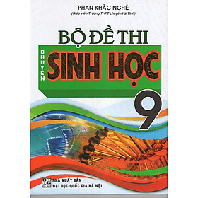 Bộ Đề Thi Chuyên Sinh Học 9