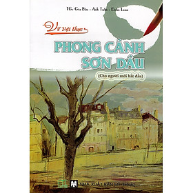 Download sách Vẽ Vật Thực - Phong Cảnh Sơn Dầu (Cho Người Mới Bắt Đầu)