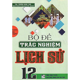 Bộ Đề Trắc Nghiệm THPT Lịch Sử 