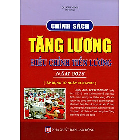 Download sách Chính Sách Tăng Lương, Điều Chỉnh Tiền Lương Năm 2016