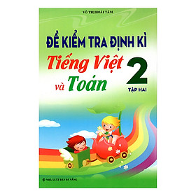 Nơi bán Đề Kiểm Tra Định Kì Tiếng Việt Và Toán 2 (Tập 2) - Giá Từ -1đ