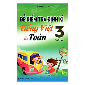 Nơi bán Đề Kiểm Tra Định Kì Tiếng Việt Và Toán 3 (Tập 2) - Giá Từ -1đ