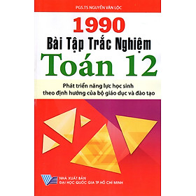 1990 Bài Tập Trắc Nghiệm Toán Lớp 12