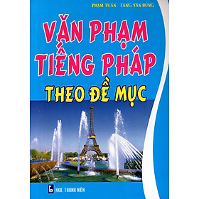 Download sách Văn Phạm Tiếng Pháp Theo Đề Mục