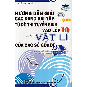 Hướng Dẫn Giải Các Dạng Bài Tập Thi Tuyển Sinh Vào Lớp 10 Môn Vật Lý