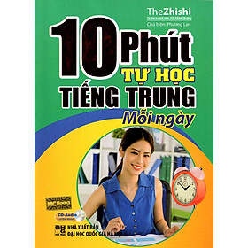 Nơi bán 10 Phút Tự Học Tiếng Trung Mỗi Ngày (Học Cùng App Hoặc Kèm CD)  - Giá Từ -1đ