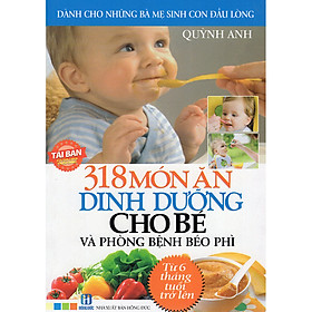 Nơi bán 318 Món Ăn Dinh Dưỡng Cho Bé Và Phòng Bệnh Béo Phì - Giá Từ -1đ