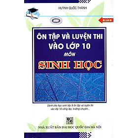 Nơi bán Ôn Tập Và Luyện Thi Vào Lớp 10 Môn Sinh Học - Giá Từ -1đ