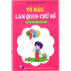 Tô Màu Làm Quen Chữ Số (Dành Cho Bé 4 - 5 Tuổi)
