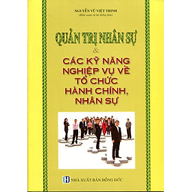 Quản Trị Nhân Sự Và Các Kỹ Năng Nghiệp Vụ Về Tổ Chức Hành Chính, Nhân Sự