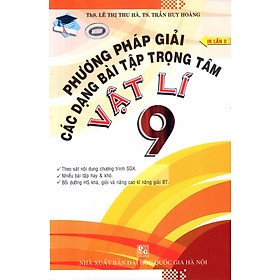 Download sách Phương Pháp Giải Các Dạng Bài Tập Trọng Tâm Vật Lý Lớp 9