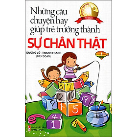 Download sách Những Câu Chuyện Hay Giúp Trẻ Trưởng Thành - Sự Chân Thật