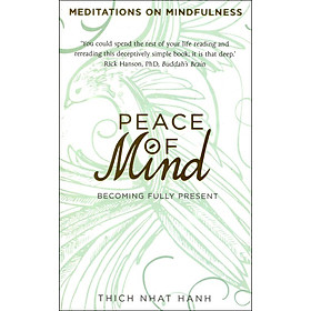 Peace Of Mind Becoming Fully Present Paperback