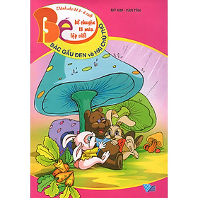 Bé Kể Chuyện Tô Màu Tập Viết (Dành Cho Bé 3 - 4 Tuổi) - Bác Gấu Đen Và Hai Chú Thỏ