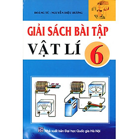 Download sách Giải Sách Bài Tập Vật Lý Lớp 6 (Tái Bản)