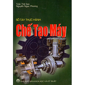 Nơi bán Sổ Tay Thực Hành Chế Tạo Máy - Giá Từ -1đ