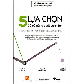 5 Sự Lựa Chọn Để Có Năng Suất Vượt Trội