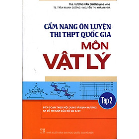 Download sách Cẩm Nang Ôn Luyện Thi THPT Quốc Gia Môn Vật Lý (Tập 2)