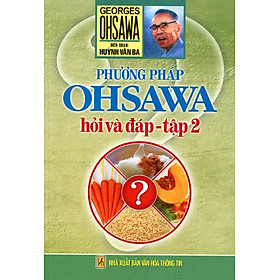 Sách Phương Pháp Ohsawa - Hỏi Và Đáp (Tập 2)
