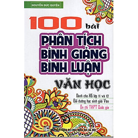 100 Bài Phân Tích Bình Giảng, Bình Luận Văn Học (Ôn Thi THPT Quốc Gia)