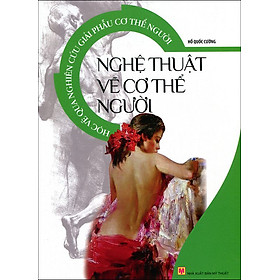 Nơi bán Học Vẽ Qua Nghiên Cứu Giải Phẫu Cơ Thể Người - Nghệ Thuật Vẽ Cơ Thể Người - Giá Từ -1đ