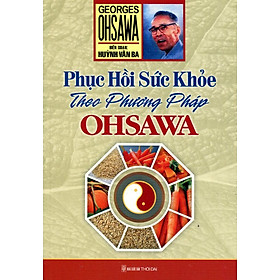 [Download Sách] Phục Hồi Sức Khoẻ Theo Phương Pháp Ohsawa