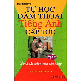 Download sách Tự Học Đàm Thoại Tiếng Anh Cấp Tốc (Dành Cho Nhân Viên Bán Hàng) (Tập 2) - Sách Bỏ Túi