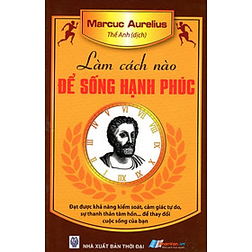 Làm Cách Nào Để Sống Hạnh Phúc (Sách Bỏ Túi)