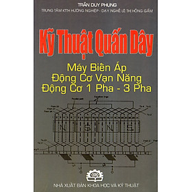 Download sách Kỹ Thuật Quấn Dây Máy Biến Áp Động Cơ Vạn Năng, Động Cơ 1 Pha - 3 Pha