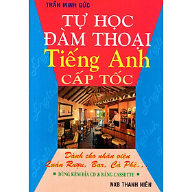 Hình ảnh Tự Học Đàm Thoại Tiếng Anh Cấp Tốc (Dành Cho Nhân Viên Quán Rượu, Bar, Cà Phê) - Sách Bỏ Túi