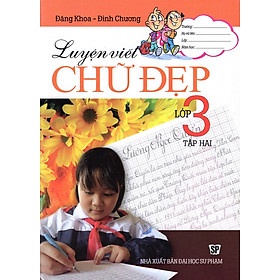 Luyện Viết Chữ Đẹp Lớp 3 (Tập Hai)