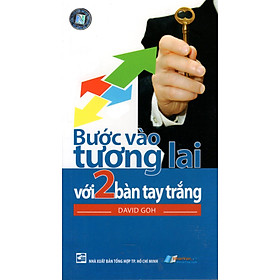 Bước Vào Tương Lai Với Hai Bàn Tay Trắng