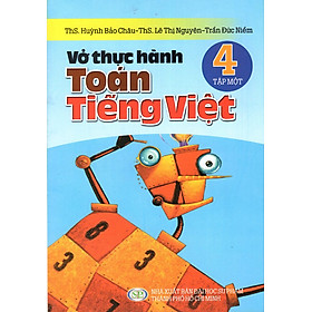 Vở Thực Hành Toán - Tiếng Việt Lớp 4 (Tập 1)