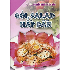 Download sách Gỏi, Salad Hấp Dẫn (Tái Bản)