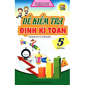 Đề Kiểm Tra Định Kì Toán Lớp 5 (Tập 2) (Tái Bản)