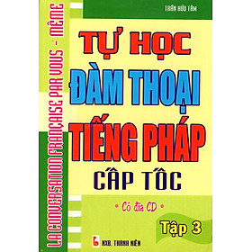 Nơi bán Tự Học Đàm Thoại Tiếng Pháp Cấp Tốc (Tập 3) - Sách Bỏ Túi - Giá Từ -1đ