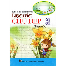 Luyện Viết Chữ Đẹp Lớp 3 (Tập Một)