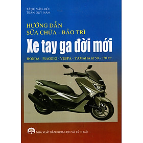 Nơi bán Hướng Dẫn Sửa Chữa - Bảo Trì Xe Tay Ga Đời Mới - Giá Từ -1đ