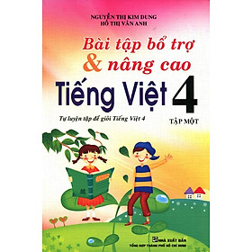 Hình ảnh Bài Tập Bổ Trợ Và Nâng Cao Tiếng Việt Lớp 4 (Tập 1)