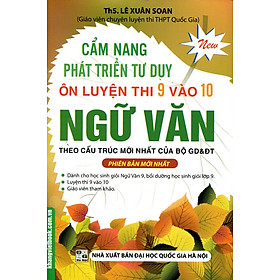 Cẩm Nang Phát Triển Tư Duy Ôn Luyện Thi 9 Vào Lớp 10 - Ngữ Văn