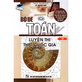 Download sách Bộ Đề Toán Luyện Thi THPT Quốc Gia